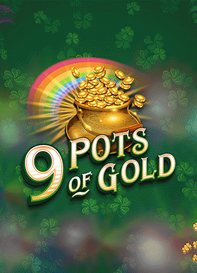 9 Pots of Gold
